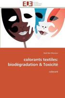 Colorants Textiles: Bioda(c)Gradation & Toxicita 3841790046 Book Cover