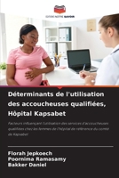 Déterminants de l'utilisation des accoucheuses qualifiées, Hôpital Kapsabet (French Edition) 6209845940 Book Cover
