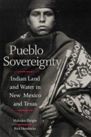 Pueblo Sovereignty: Indian Land and Water in New Mexico and Texas 0806185635 Book Cover