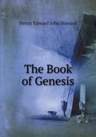 The Book of Genesis: According to the Version of the LXX: Tr. Into English, with Notices of Its Ommissions and Insertions, and with Notes on the Passages in Which It Differs from Our Authorized Transl 1347466231 Book Cover