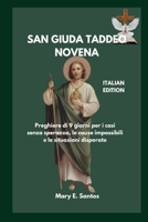 SAN GIUDA TADDEO NOVENA: Preghiere di 9 giorni per i casi senza speranza, le cause impossibili e le situazioni disperate (Italian Edition) B0FNWNL1GT Book Cover