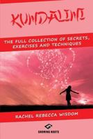 Kundalini: The Full Collection of Secrets, Exercises, and Techniques 1544190719 Book Cover