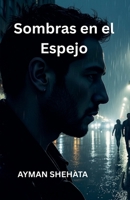 Sombras en el Espejo (Spanish Edition) B0G3B82CC9 Book Cover