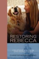 Restoring Rebecca: A Story of Traumatic Stress, Caregiving, and the Unmasking of a Superhero 1432729497 Book Cover