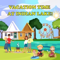 VACATION TIME AT INDIAN LAKE! B09JDW874T Book Cover