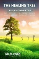 The Healing Tree: Help for the Hurting 1463763352 Book Cover