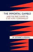 The Immortal Gamble and the Part Played in It by H. M. S. "Cornwallis," 184734951X Book Cover
