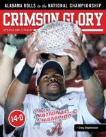 Crimson Glory: Undefeated Alabama's Road to the National Championship 1600784259 Book Cover