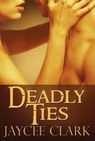 Deadly Ties (Deadly, #2) 1586087037 Book Cover