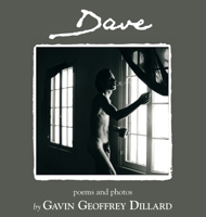Dave - poems and photography by Gavin Geoffrey Dillard 0998288721 Book Cover
