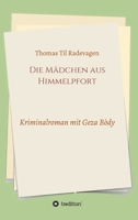 Die Mädchen aus Himmelpfort: Kriminalroman mit Geza Bòdy 3347066642 Book Cover