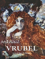 Michail Vrubel: The Artist of the Eves (Great Painters Series) (Great Painters Series) 1646997913 Book Cover