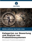 Kategorien zur Bewertung und Analyse von Produktionssystemen (German Edition) 6207718984 Book Cover