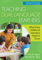 Teaching Dual Language Learners: What Early Childhood Educators Need to Know 1681253844 Book Cover