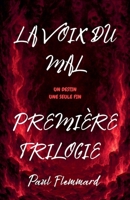 La voix du mal: Première trilogie (French Edition) B0FL5D74H3 Book Cover