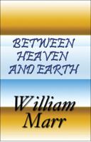 Between Heaven and Earth 145129090X Book Cover