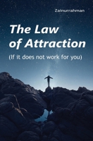 The Law of Attraction: If it does not work for you 1688510567 Book Cover