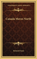 Canada moves north, 0548441618 Book Cover