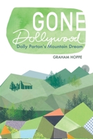 Gone Dollywood: Dolly Parton’s Mountain Dream 0821423231 Book Cover