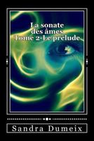 La sonate des �mes: Le pr�lude 1530817846 Book Cover