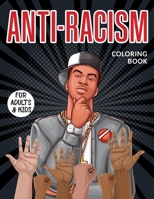 Anti- Racism Coloring Book For Adults & Kids: Featuring Powerful Quotes on Overcoming Racism B08B325G7W Book Cover