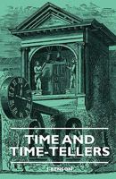 Time and Time-Tellers 1444658050 Book Cover