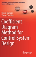 Coefficient Diagram Method for Control System Design 9811605483 Book Cover