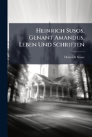 Heinrich Susos, Genant Amandus, Leben Und Schriften (German Edition) 1023741423 Book Cover
