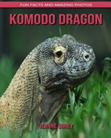 Komodo dragon: Fun Facts and Amazing Photos B0889YZ1VF Book Cover
