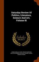 Saturday Review of Politics, Literature, Science and Art, Volume 81 1277371431 Book Cover