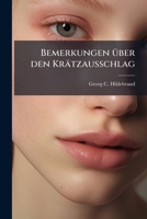 Bemerkungen über den Krätzausschlag 124506973X Book Cover