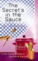 The Secrets in the Sauce: A Novel (Potluck Catering Club, The) 0800732081 Book Cover