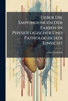 Ueber Die Empfindungen Der Farben In Physiologischer Und Pathologischer Einsicht 1286245524 Book Cover