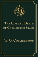The Life and Death of Cormac the Skald: Premium Edition null Book Cover