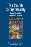 The Search for Spirituality: Seven Paths Within the Catholic Tradition 1904148239 Book Cover