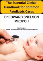 The Essential Clinical Handbook for Common Paediatric Cases 1527232786 Book Cover