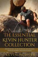 The Essential Kevin Hunter Collection: Spirit Guides and Angels, Soul Mates and Twin Flames, Raising Your Vibration, Divine Messages for Humanity, Connecting with the Archangels 0692700072 Book Cover