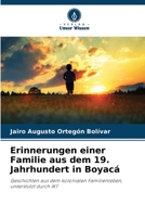 Erinnerungen einer Familie aus dem 19. Jahrhundert in Boyacá: Geschichten aus dem kolonialen Familienleben, unterstützt durch IKT 620585712X Book Cover
