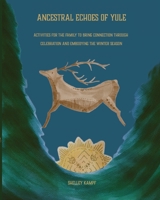 Ancestorial Echoes of Yule 1763587401 Book Cover