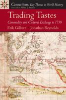 Trading Tastes: Commodity and Cultural Exchange to 1750 (Connections Series for World History) 0131900072 Book Cover