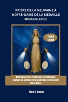 PRIÈRE DE LA NEUVAINE À NOTRE-DAME DE LA MÉDAILLE MIRACULEUSE: Neuf jours de foi, d'espérance, de renouveau spirituel, de guérison et de protection avec la Sainte Vierge Marie. (French Edition) B0GN1BGJWG Book Cover