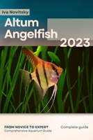 Altum Angelfish: From Novice to Expert. Comprehensive Aquarium Fish Guide B0C8RC1BMZ Book Cover