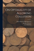 On optimality of allowing collusion 1017214042 Book Cover