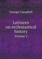 Lectures on Ecclesiastical History Volume 2 1015284787 Book Cover