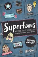 Super Fans: Music's Most Dedicated: From Dead Heads to Little Monsters 1925418502 Book Cover