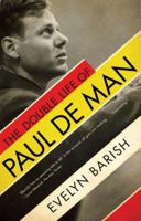 The Double Life of Paul De Man 0871403269 Book Cover