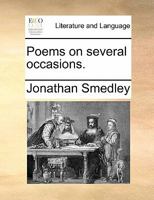 Poems on several occasions. By Jonathan Smedley, ... 1170508847 Book Cover