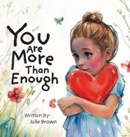 You are More Than Enough: a children's book on self-love and compassion 1662945922 Book Cover