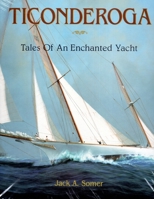 Ticonderoga: Tales of an Enchanted Yacht (Mystic Seaport Museum Book) 0393046133 Book Cover