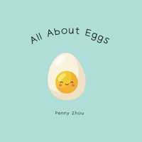 All About Eggs: learning about different types of eggs and ways to cook them B0DQVBJSS3 Book Cover